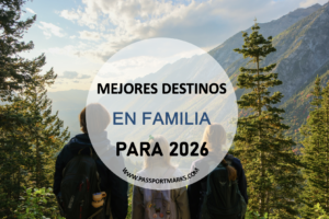 Mejores destinos para viajar en familia en 2026