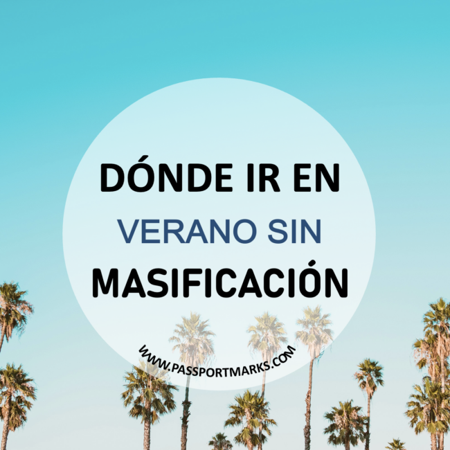 Dónde viajar en verano sin masificación