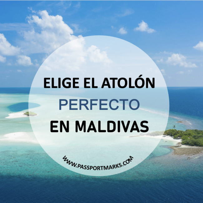 Cómo elegir el atolón perfecto en Maldivas